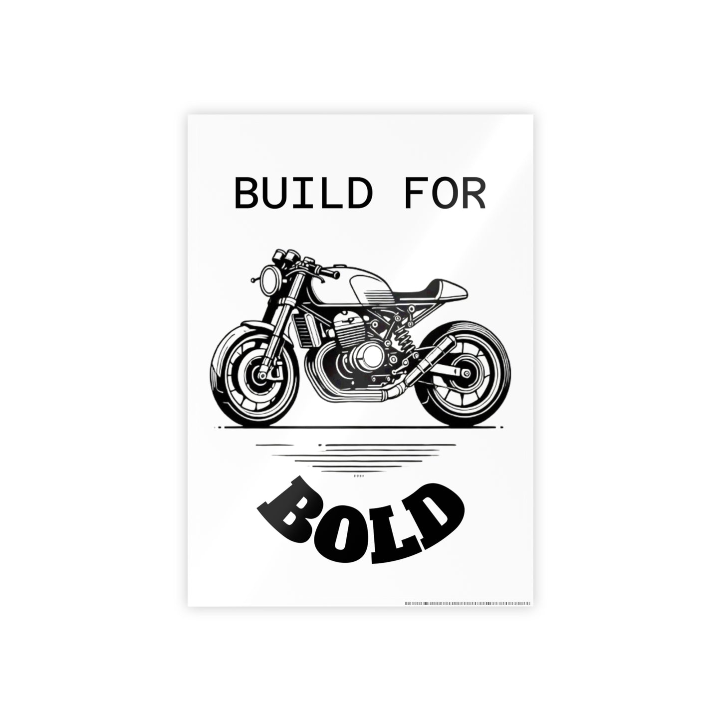 Built for Bold Motorcycle Gloss Poster — Black & White Cafe Racer Wall Art