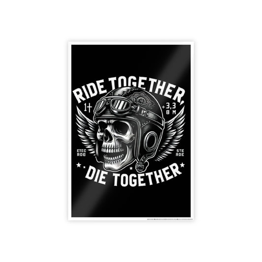 Ride Together Die Together Skull Helmet Gloss Poster — Biker Wall Art
